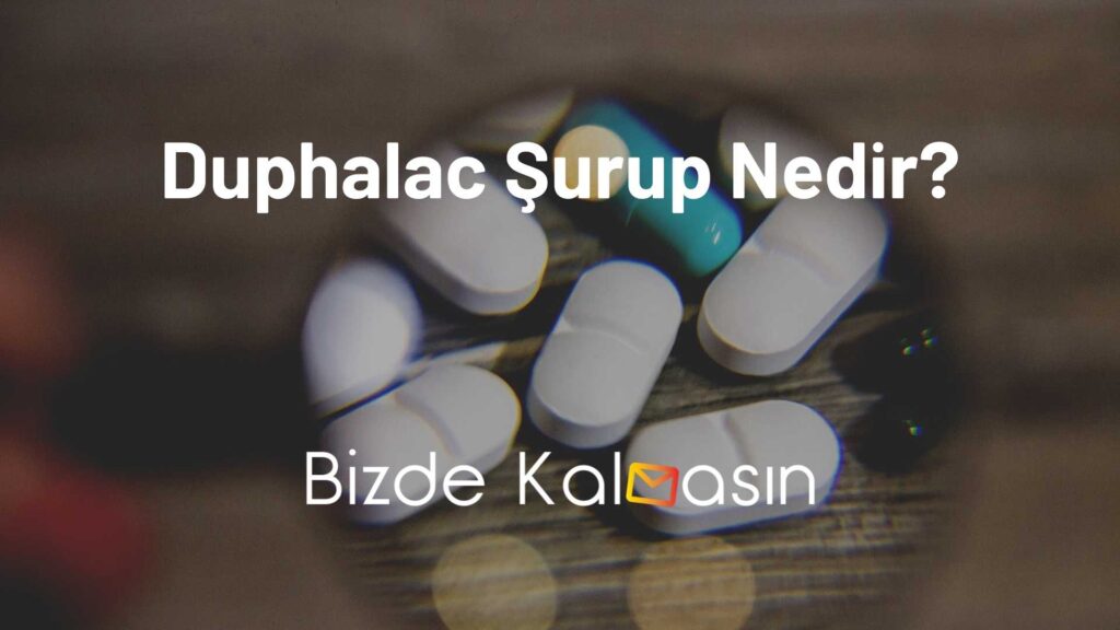 Duphalac Şurup Nedir?