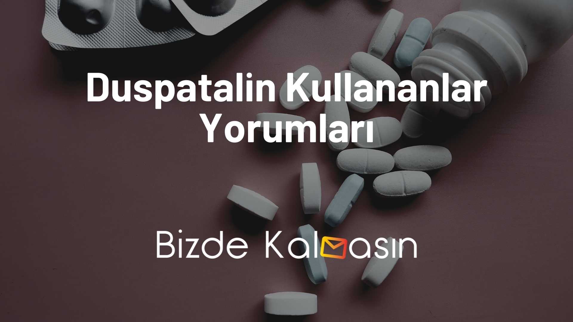 Duspatalin Kullananlar Yorumları - Gerçek Kullanıcı Yorumları! Duspatalin Kullananlar Yorumları
