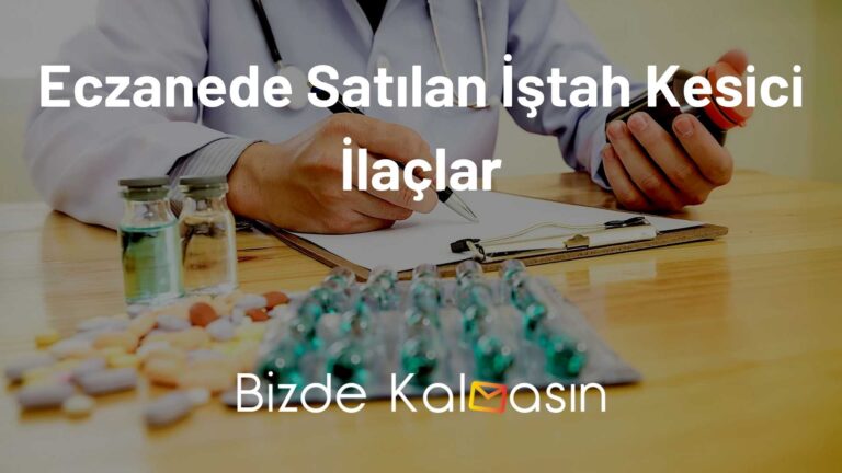 Eczanede Satılan İştah Kesici İlaçlar