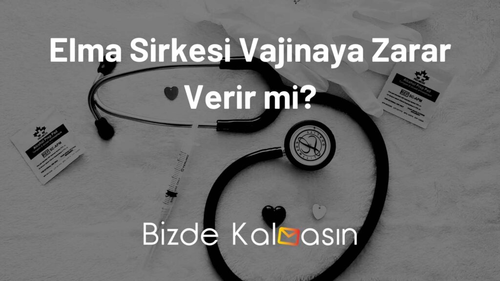 Elma Sirkesi Vajinaya Zarar Verir mi?