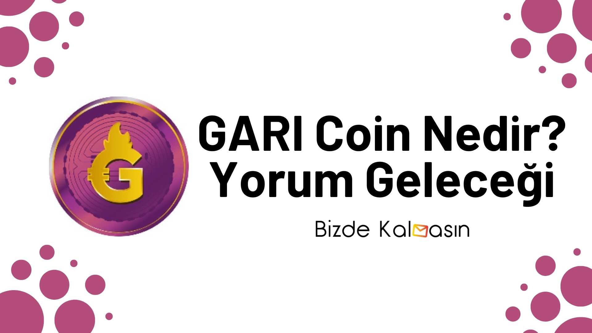 GARI Coin Nedir? Yorum ve Geleceği 2026 GARI Coin Nedir Yorum Geleceği
