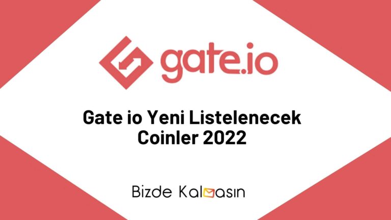 Gate io Yeni Listelenecek Coinler 2022