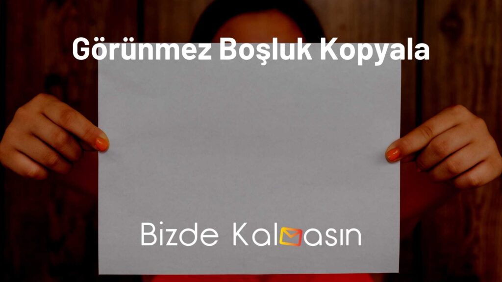 Görünmez Boşluk Kopyala