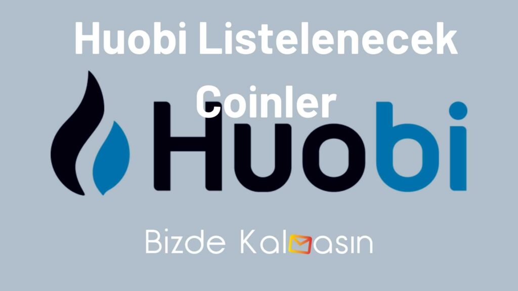 Huobi Listelenecek Coinler