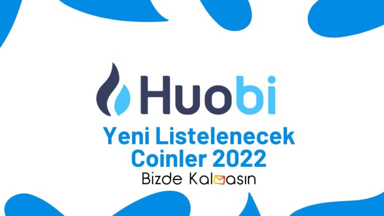 Huobi Yeni Listelenecek Coinler 2022