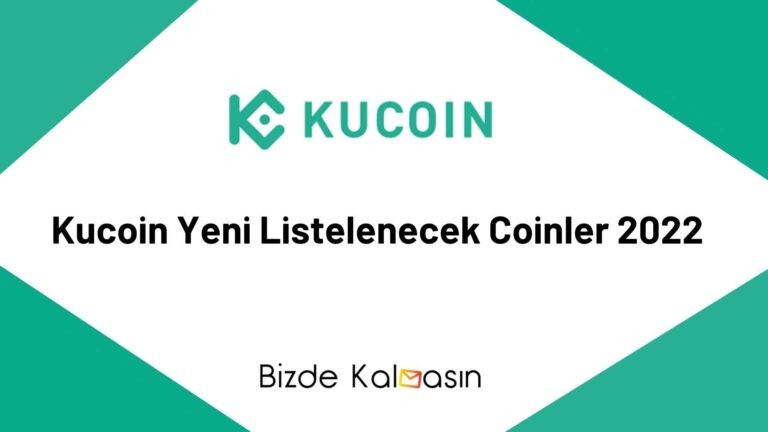 Kucoin Yeni Listelenecek Coinler 2022