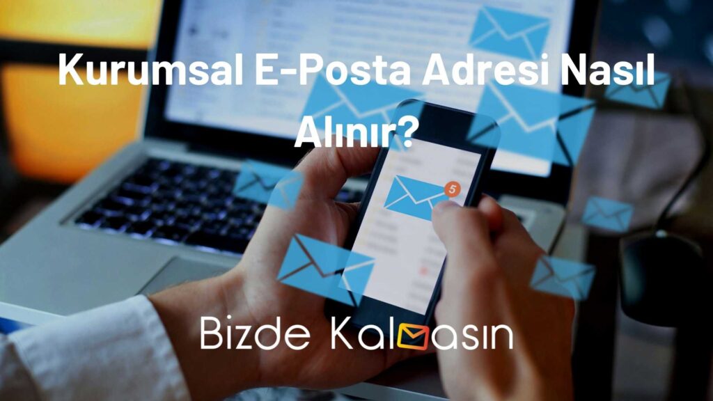 Kurumsal E-Posta Adresi Nasıl Alınır?