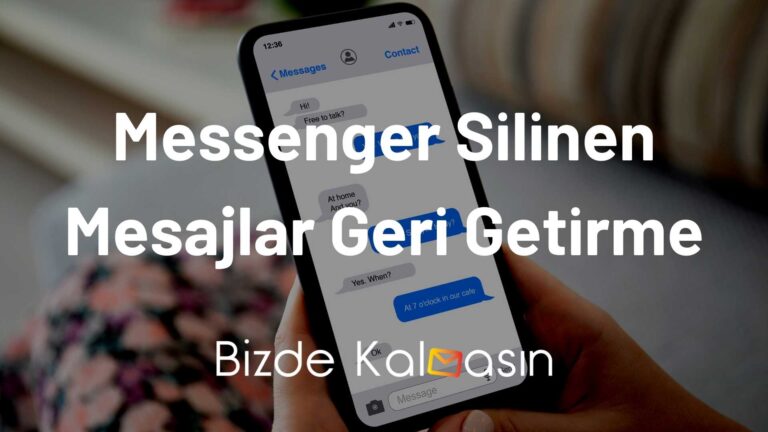 Messenger Silinen Mesajlar Geri Getirme