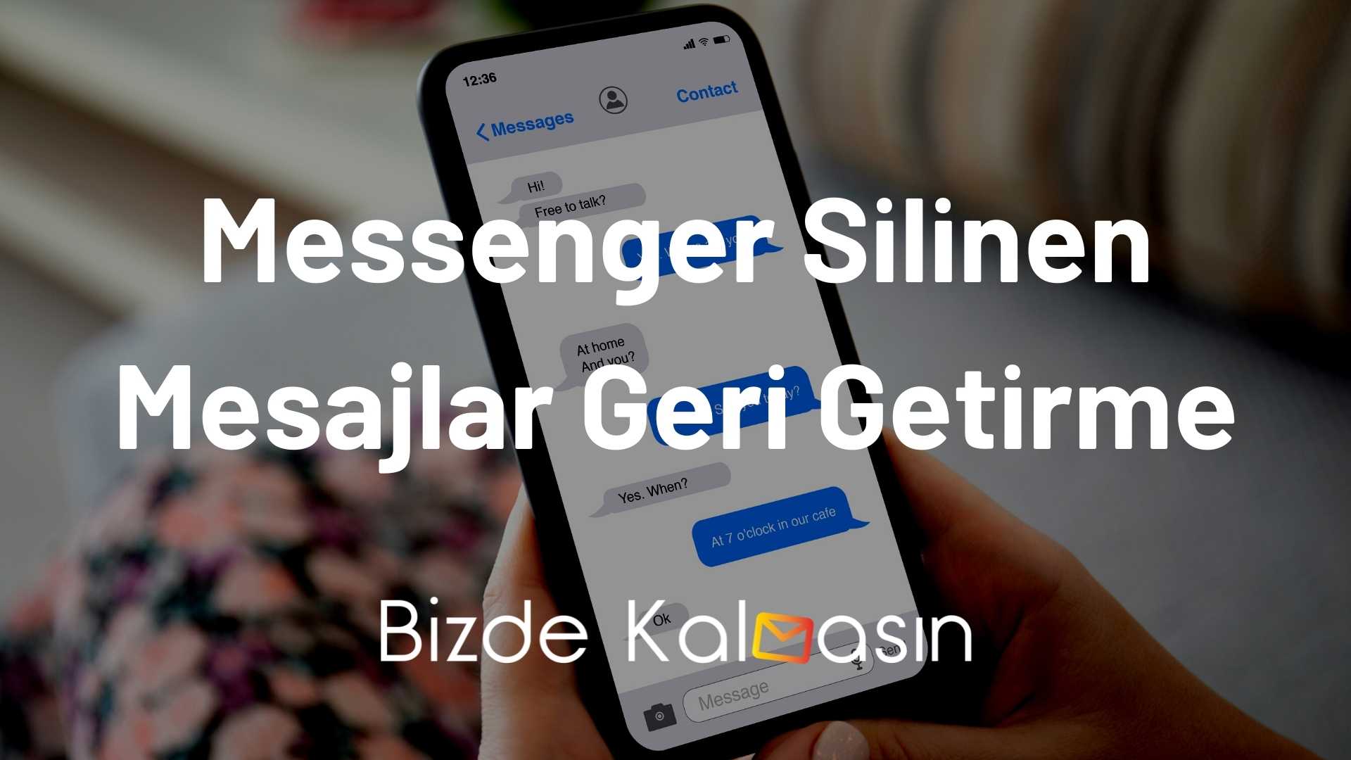 Messenger Silinen Mesajlar Geri Getirme 2025 - İOS - Android Messenger Silinen Mesajlar Geri Getirme