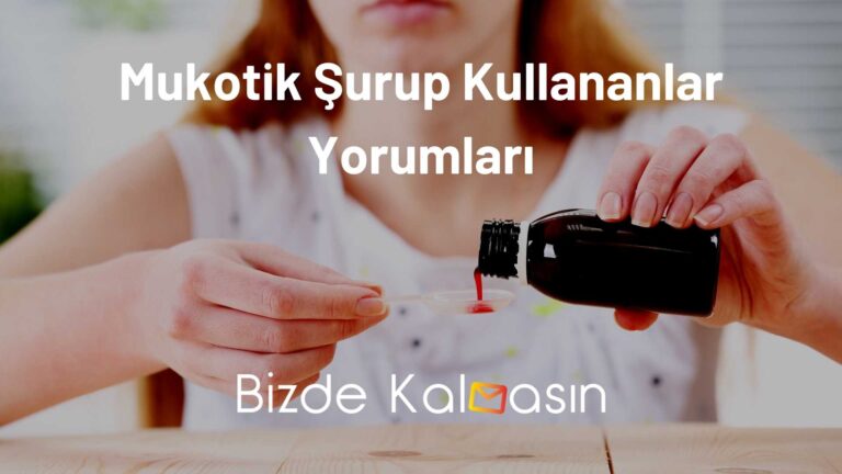 Mukotik Şurup Kullananlar Yorumları