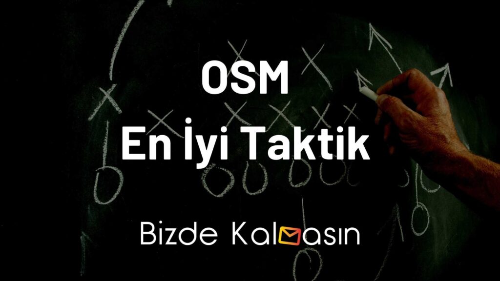 OSM En İyi Taktik