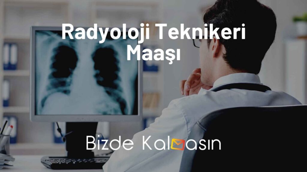 Radyoloji Teknikeri Maaşı