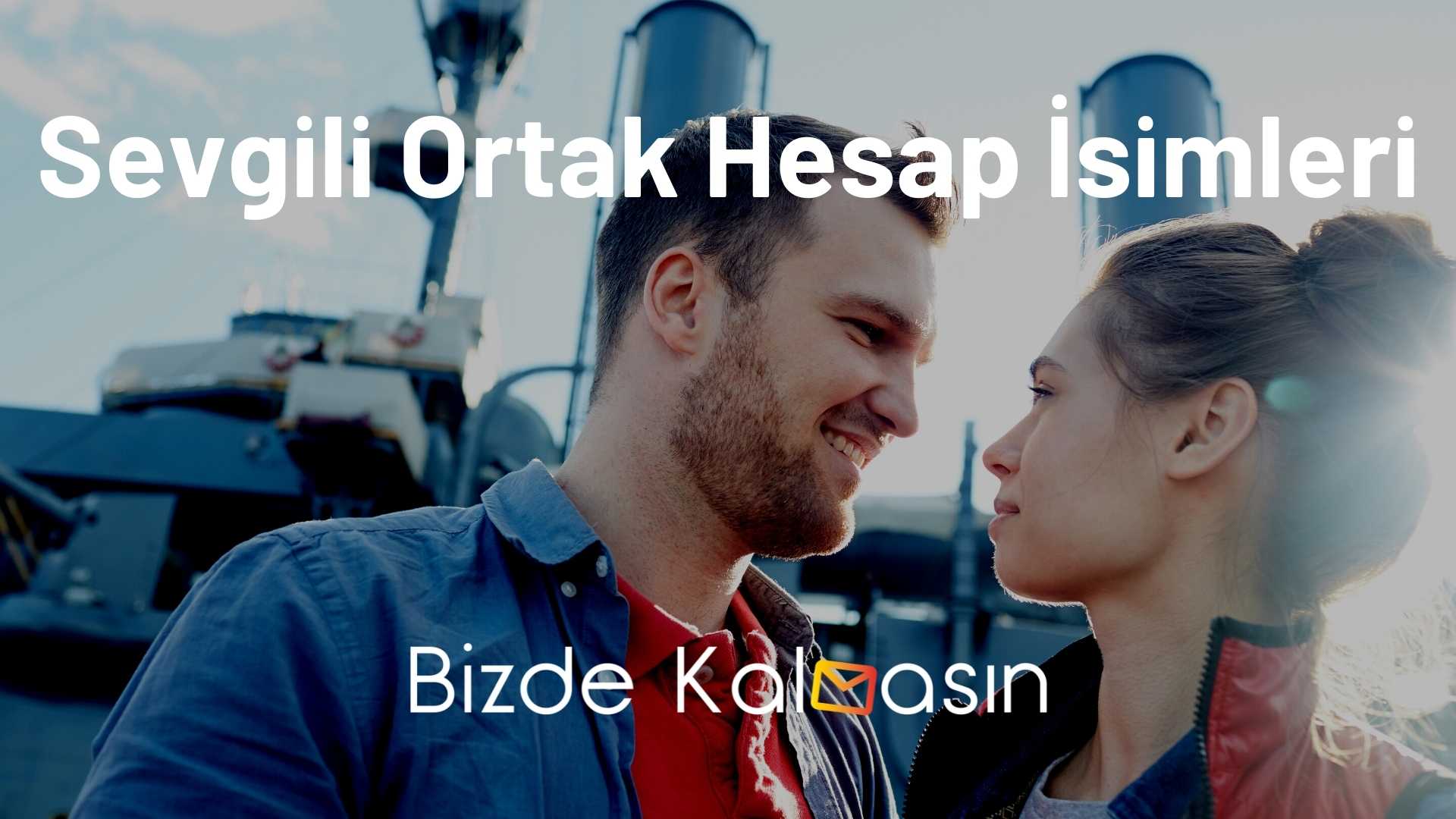 Sevgili Ortak Hesap İsimleri Sevgili Ortak Hesap İsimleri