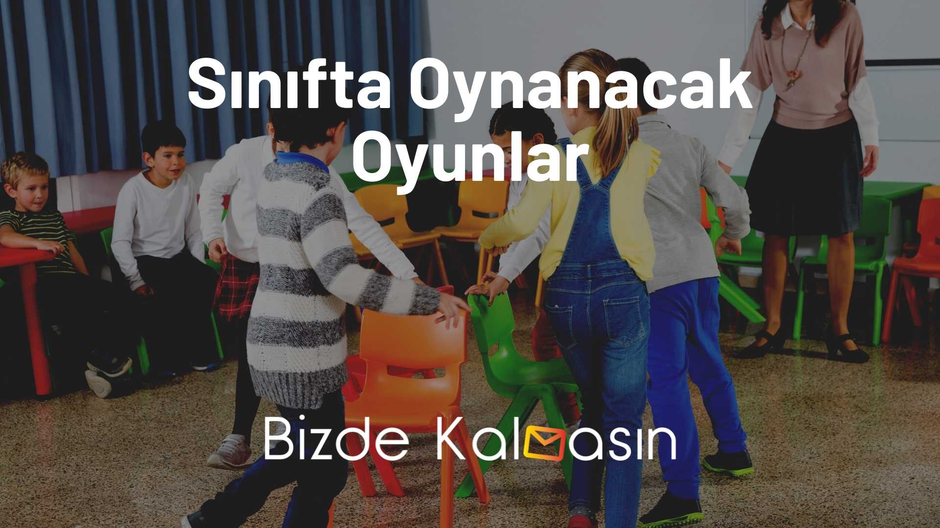 Sınıfta Oynanacak Oyunlar - Sınıf İçi Oyunlar Sınıfta Oynanacak Oyunlar