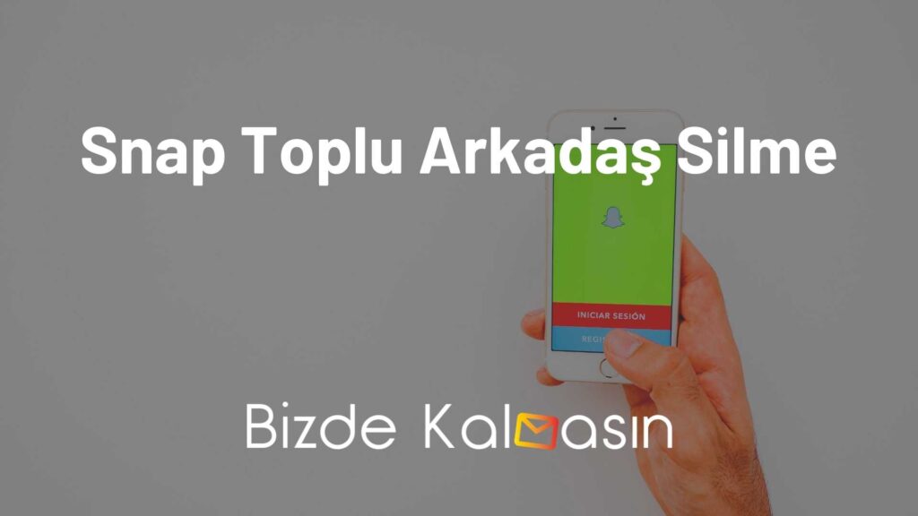 Snap Toplu Arkadaş Silme