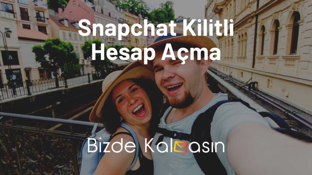 Snapchat Kilitli Hesap Açma