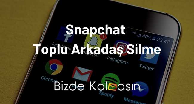 Snapchat Toplu Arkadaş Silme