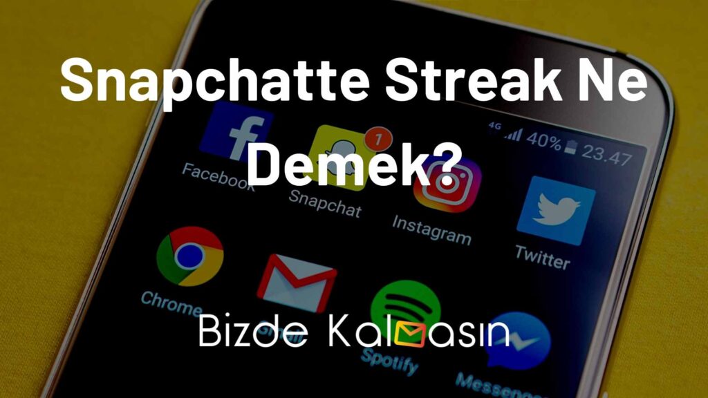 Snapchatte Streak Ne Demek?