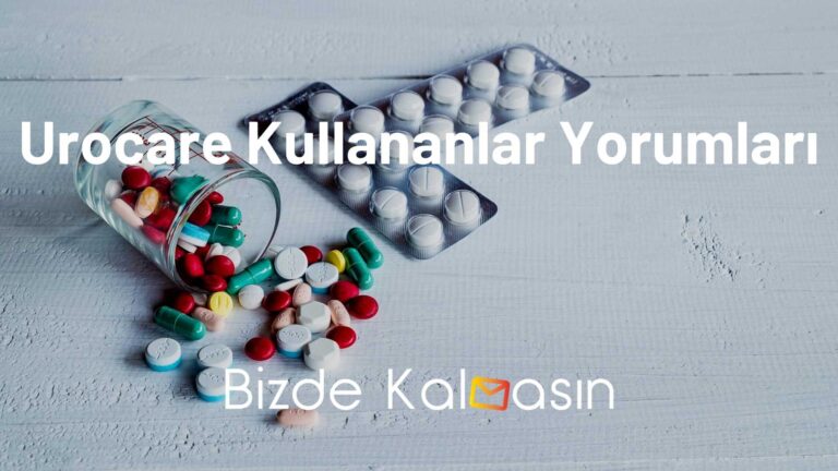 Urocare Kullananlar Yorumları