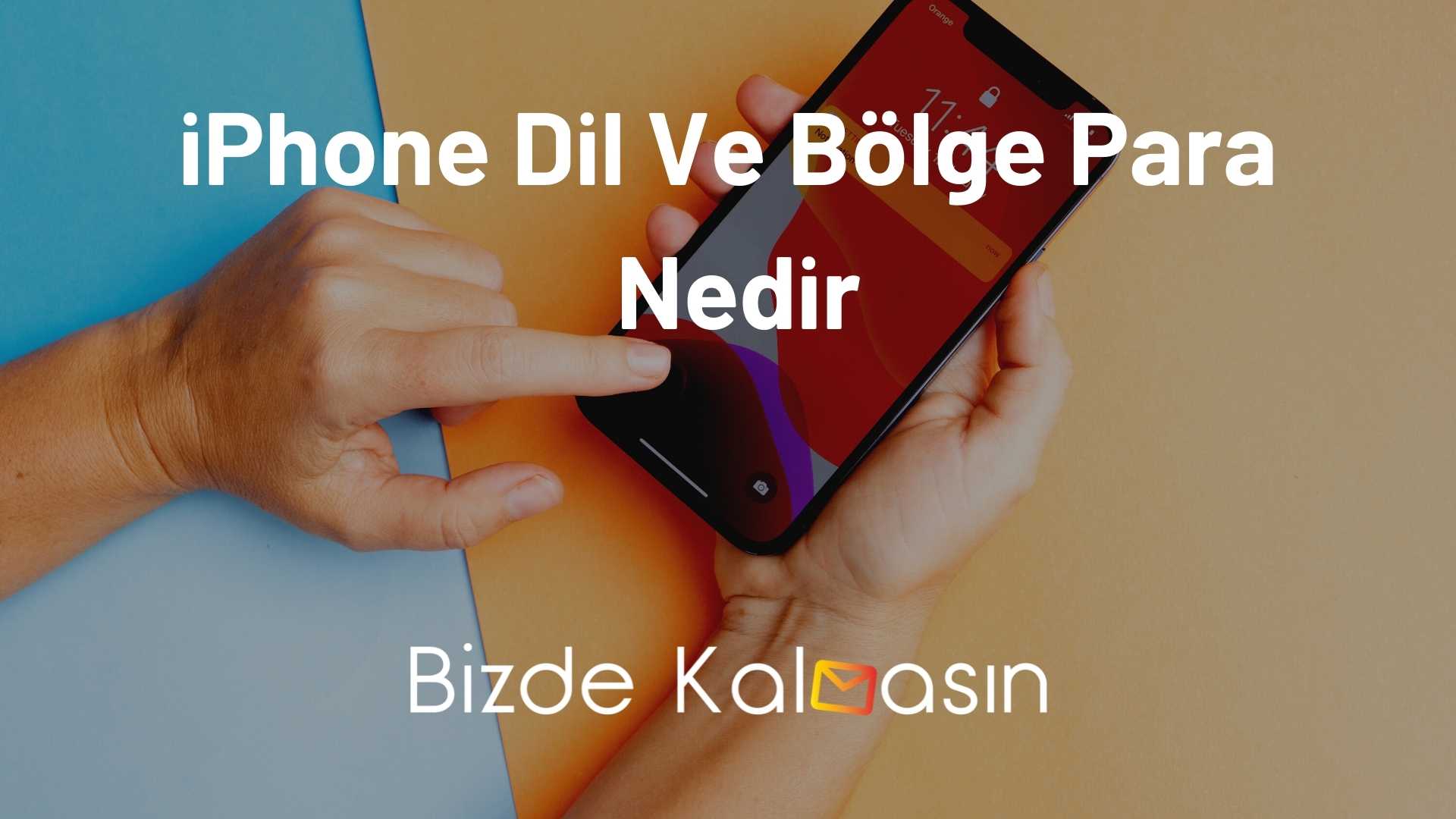 iPhone Bölge Biçimi Örneği Para Nedir? iPhone Dil ve Bölge Para Nedir