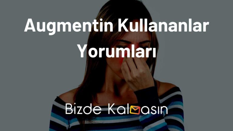 Augmentin Kullananlar Yorumları