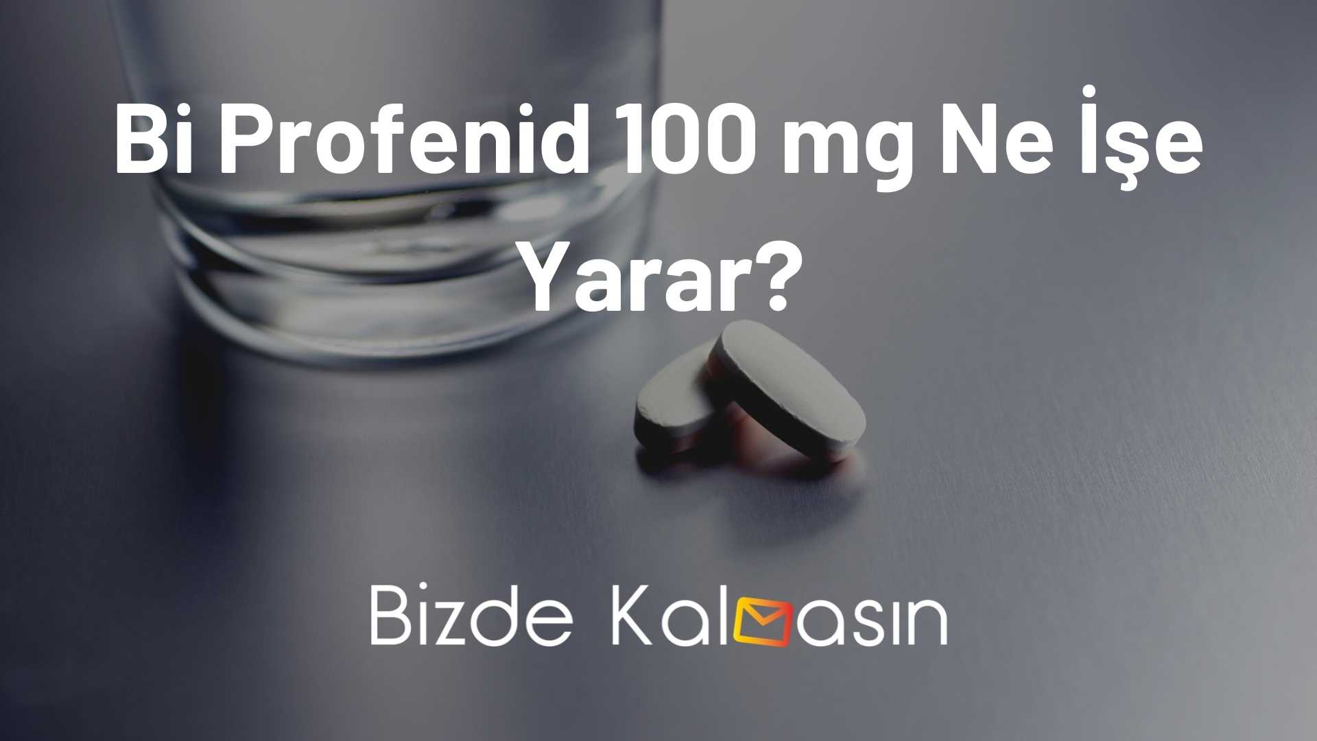 Bi Profenid Kullananlar Yorumları Bizde Kalmasın
