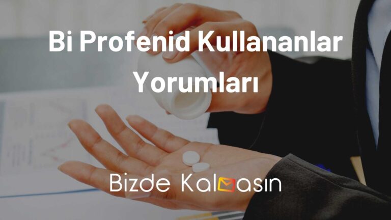 Bi Profenid Kullananlar Yorumları