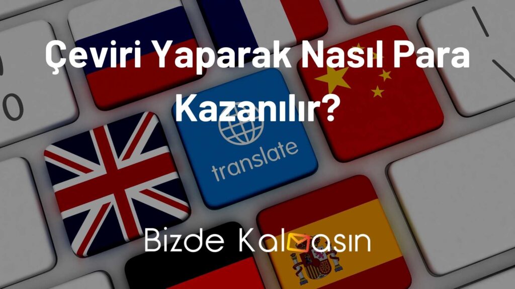 Çeviri Yaparak Nasıl Para Kazanılır?