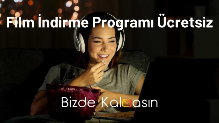 Film İndirme Programı Ücretsiz – Çalışan İndirme Uygulaması 2023