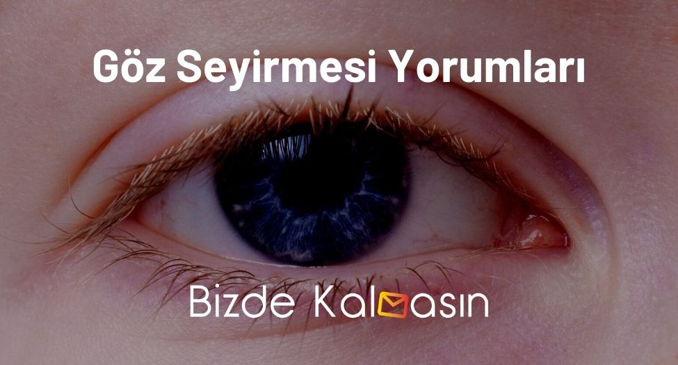 Göz Seyirmesi Yorumları