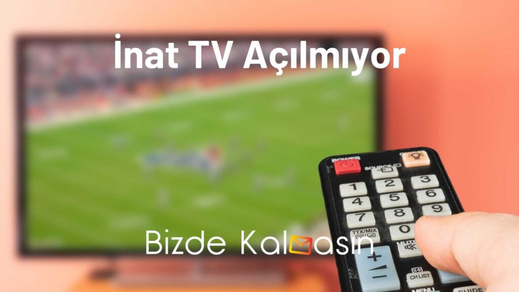 İnat TV Açılmıyor