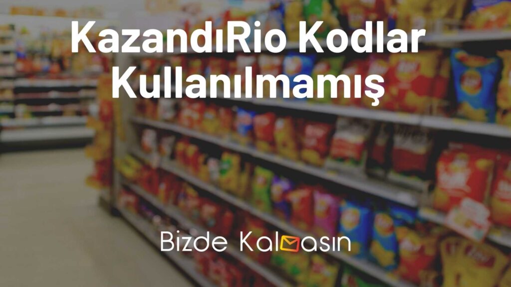 KazandıRio Kodlar Kullanılmamış