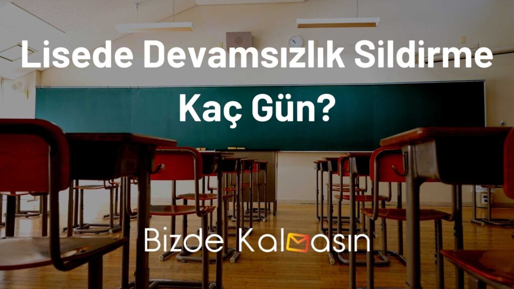 Lisede Devamsızlık Sildirme Kaç Gün?