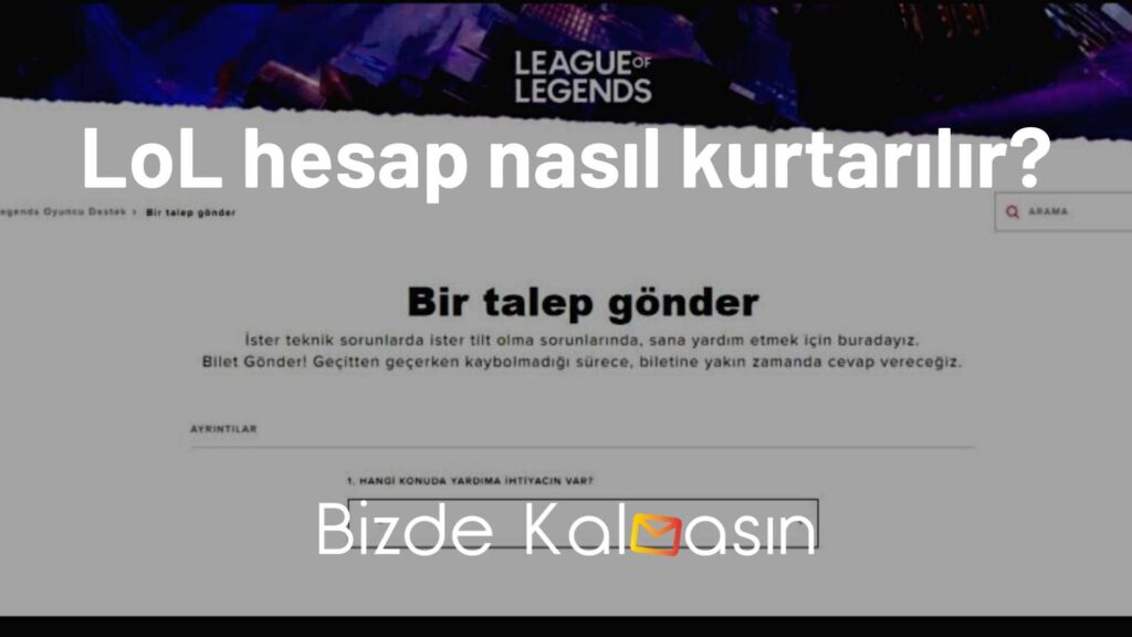 LoL hesap nasıl kurtarılır?