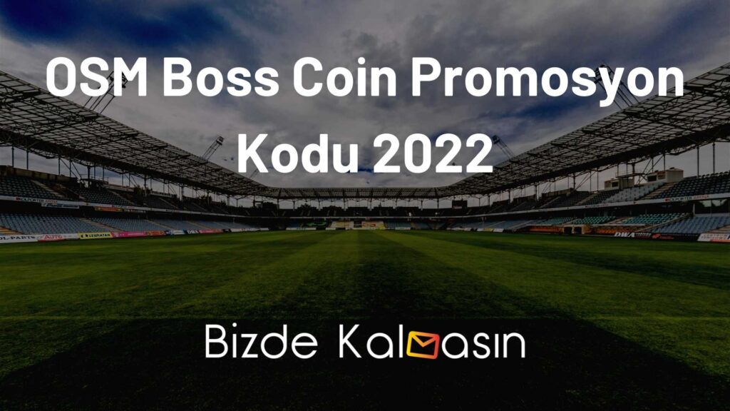 OSM Boss Coin Promosyon Kodu 2022