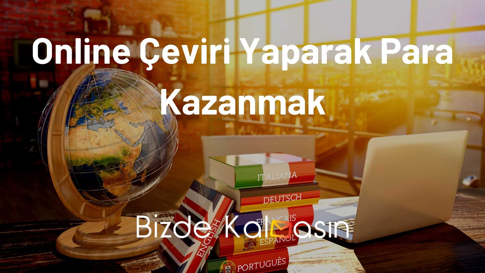Online Çeviri Yaparak Para Kazanmak