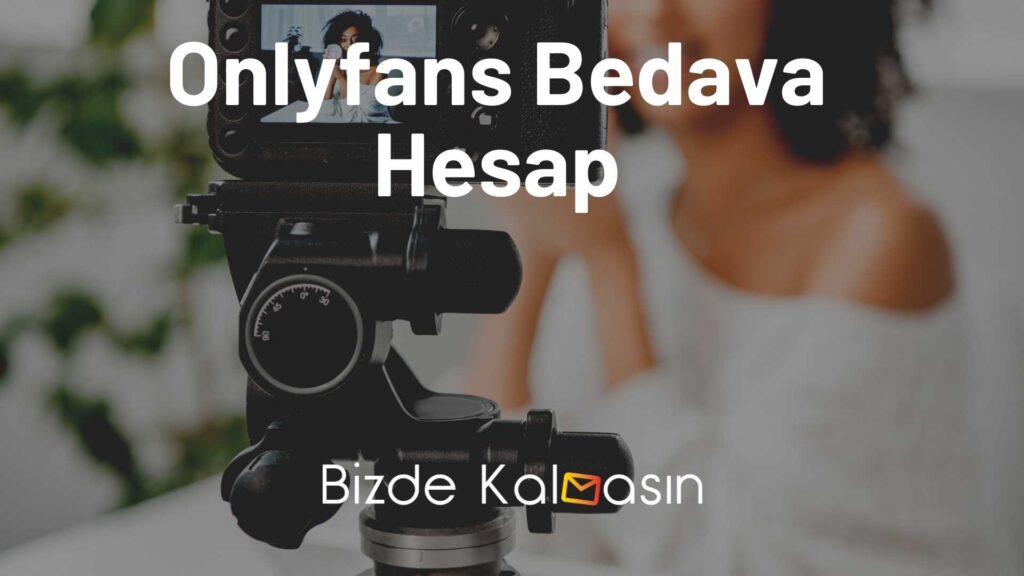 Onlyfans Bedava Hesap