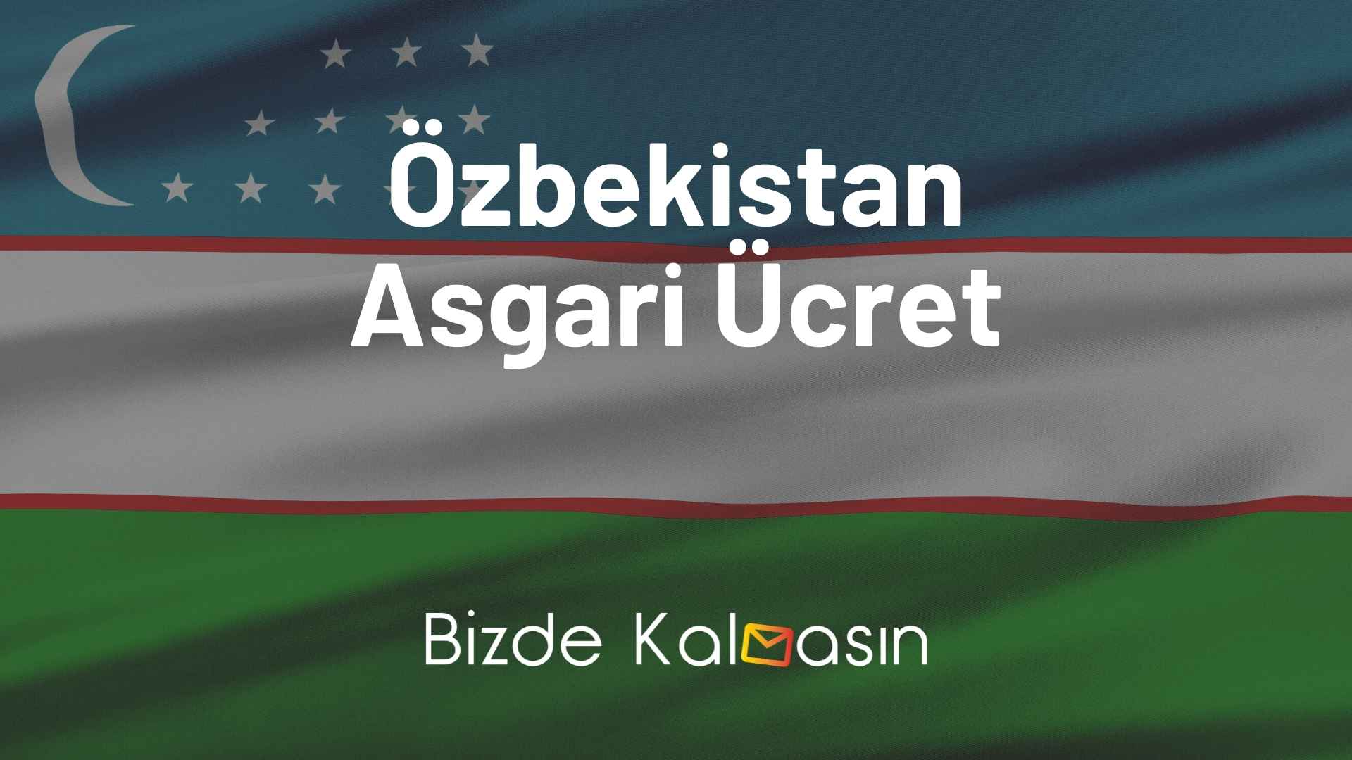 Özbekistan Asgari Ücret - Yaşam Maliyeti 2026 Özbekistan Asgari Ücret