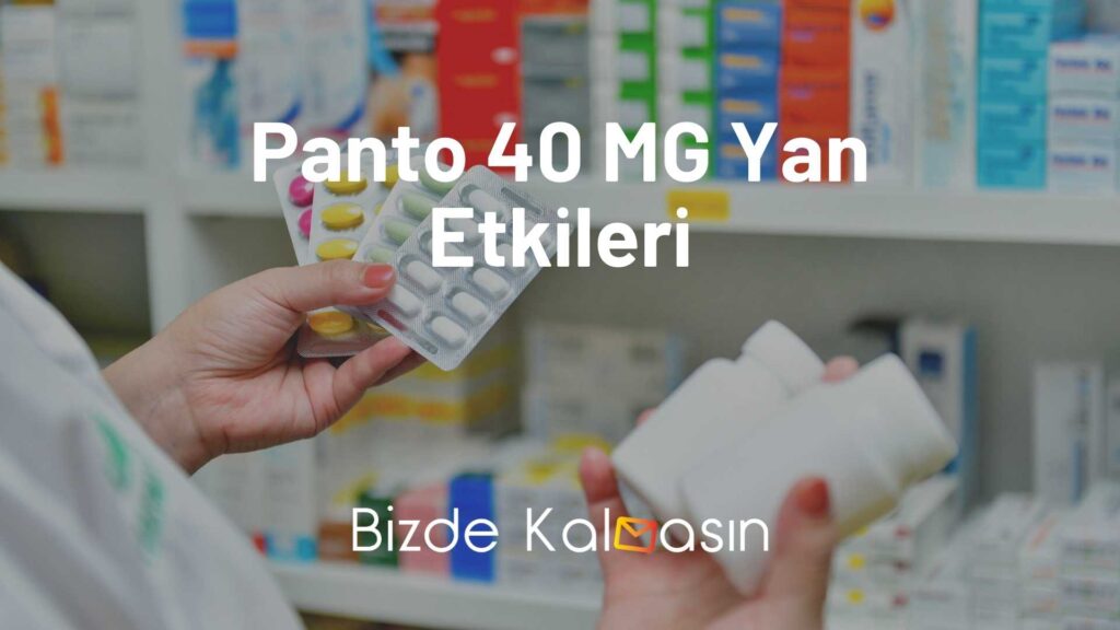 Panto 40 MG Yan Etkileri