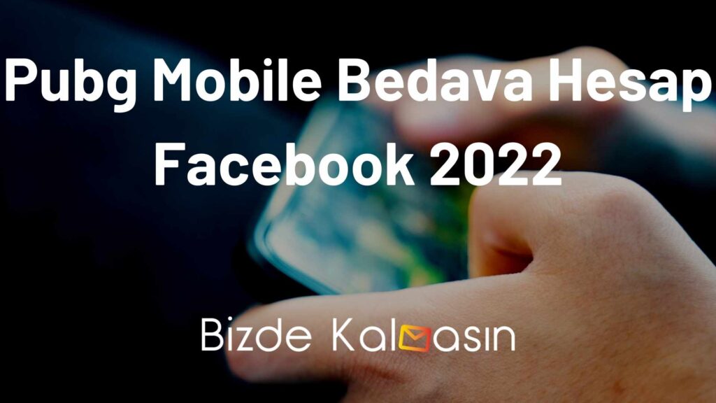 Pubg Mobile Bedava Hesap Facebook 2022