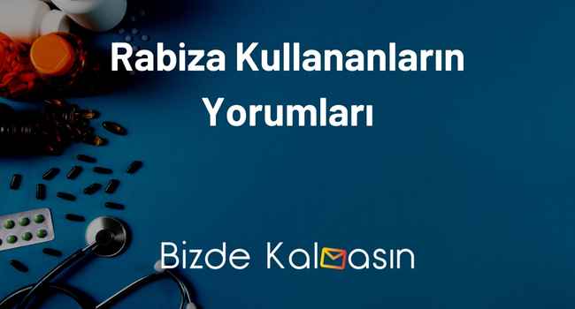 Rabiza Kullananlar Yorumları – En Etkili İlaç!