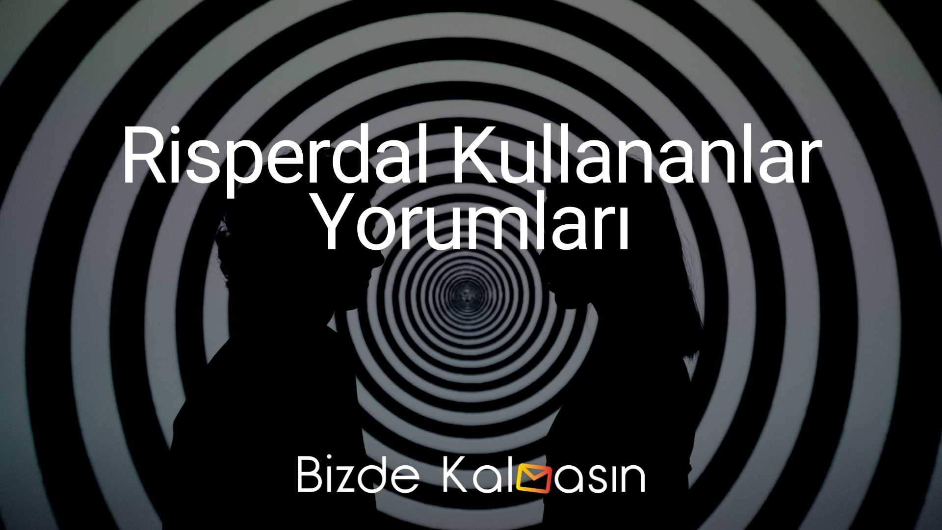 Risperdal Kullananlar Yorumları - Ne İçin Kullanılır? Risperdal Kullananlar Yorumları