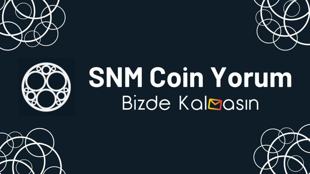 SNM Coin Geleceği - SONM Yorum 2026 SNM Coin Yorum