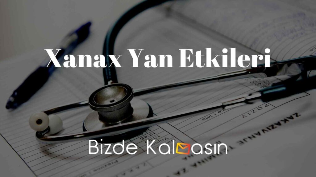 Xanax Yan Etkileri