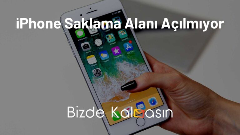 iPhone Saklama Alanı Açılmıyor – Kesin Çözüm