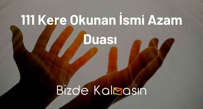 111 Kere Okunan İsmi Azam Duası 