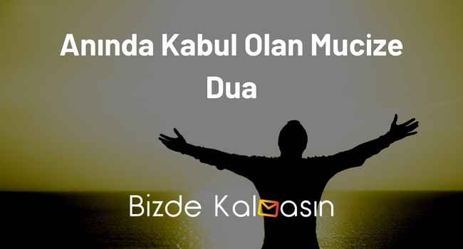 Anında Kabul Olan Mucize Dua