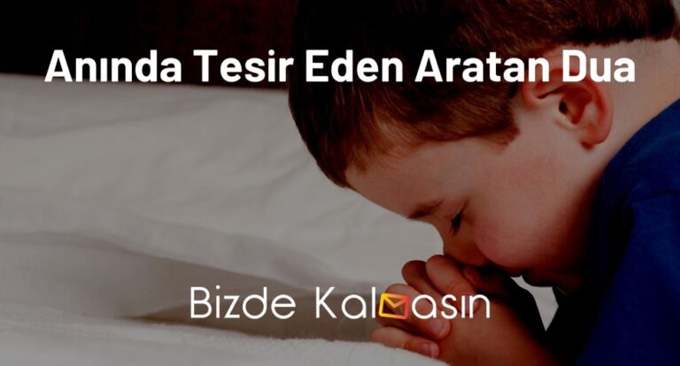 Anında Tesir Eden Aratan Dua – Kesin Aratan Dua