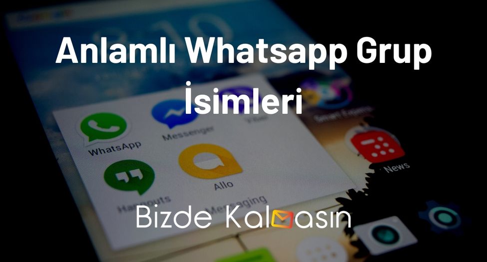 Anlamlı Whatsapp Grup İsimleri