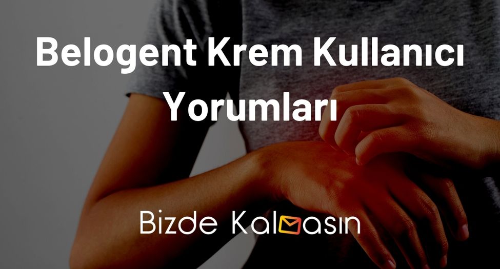 Belogent Krem Kullanıcı Yorumları